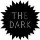THE DARK